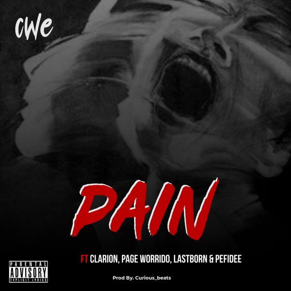 CWE - Pain (feat. Clarion, Page Worrido, Lastborn & Pefidee)